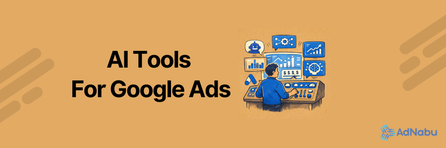 15 Best AI Tools For Google Ads You Can Use in 2026 (Free & Paid Tested)