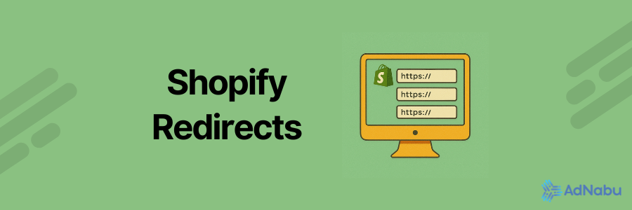 Shopify Redirects: How to Create and Manage URL Redirects